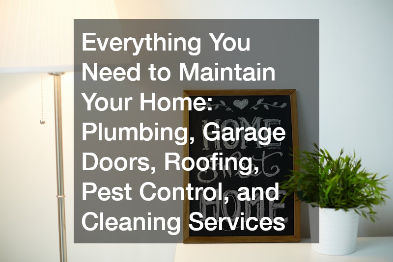 Everything You Need to Maintain Your Home  Plumbing, Garage Doors, Roofing, Pest Control, and Cleaning Services