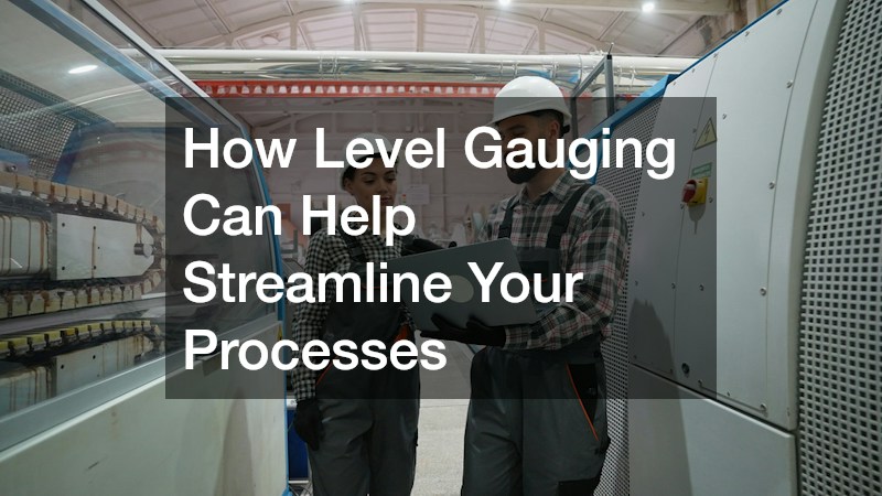 How Level Gauging Can Help Streamline Your Processes